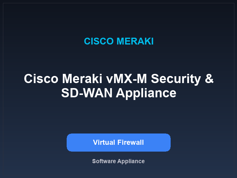 Cisco Meraki vMX-M Security & SD-WAN Appliance
